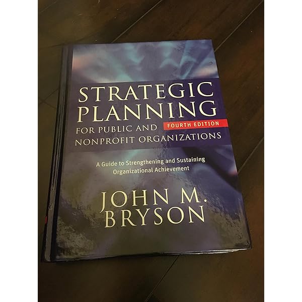 Strategic Planning for Public and Nonprofit Organizations: A Guide